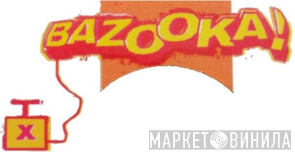 Bazooka! - Винил CD и Кассеты лейбла Bazooka! на сайте МаркетВинила