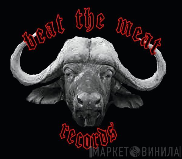 Beat The Meat Records - Винил CD и Кассеты лейбла Beat The Meat Records на сайте МаркетВинила