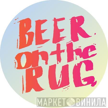 Beer On The Rug - Винил CD и Кассеты лейбла Beer On The Rug на сайте МаркетВинила