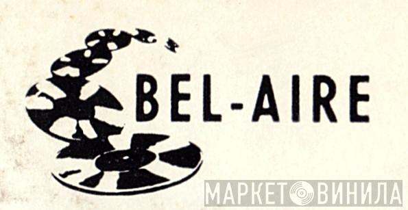 Bel-Aire - Винил CD и Кассеты лейбла Bel-Aire на сайте МаркетВинила