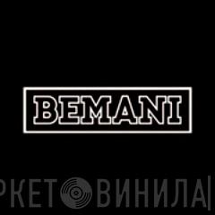 Bemani - Винил CD и Кассеты лейбла Bemani на сайте МаркетВинила