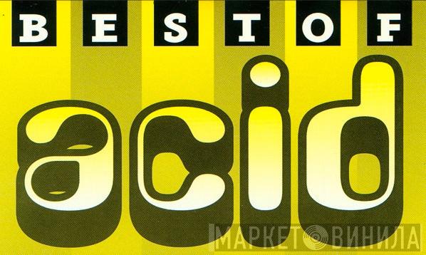Best Of Acid - Винил CD и Кассеты лейбла Best Of Acid на сайте МаркетВинила
