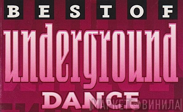 Best Of Underground Dance - Винил CD и Кассеты лейбла Best Of Underground Dance на сайте МаркетВинила