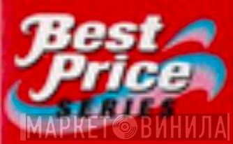 Best Price Series - Винил CD и Кассеты лейбла Best Price Series на сайте МаркетВинила