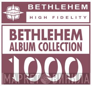 Bethlehem Album Collection 1000 - Винил CD и Кассеты лейбла Bethlehem Album Collection 1000 на сайте МаркетВинила