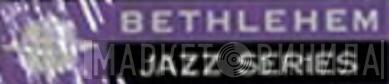 Bethlehem Jazz Series - Винил CD и Кассеты лейбла Bethlehem Jazz Series на сайте МаркетВинила