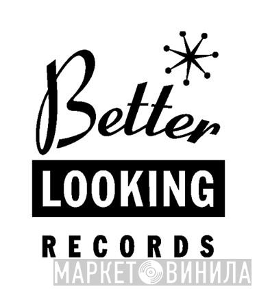 Better Looking Records - Винил CD и Кассеты лейбла Better Looking Records на сайте МаркетВинила