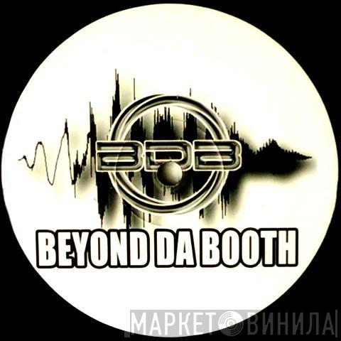 Beyond Da Booth - Винил CD и Кассеты лейбла Beyond Da Booth на сайте МаркетВинила