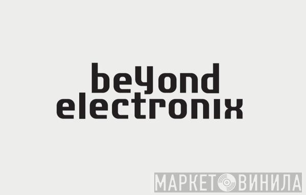 Beyond Electronix - Винил CD и Кассеты лейбла Beyond Electronix на сайте МаркетВинила