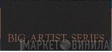 Big Artist Series - Винил CD и Кассеты лейбла Big Artist Series на сайте МаркетВинила