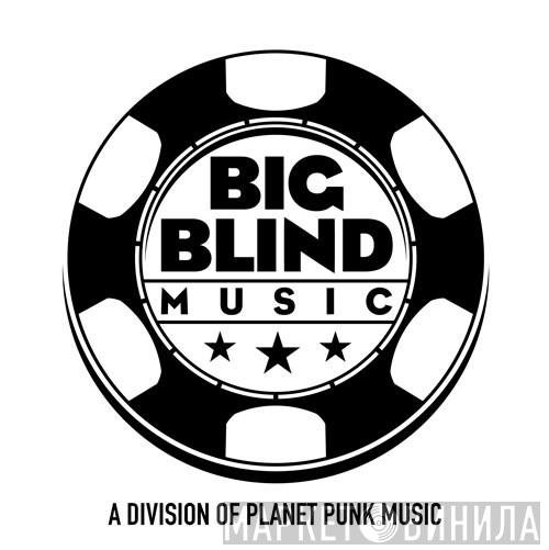 Big Blind Music - Винил CD и Кассеты лейбла Big Blind Music на сайте МаркетВинила