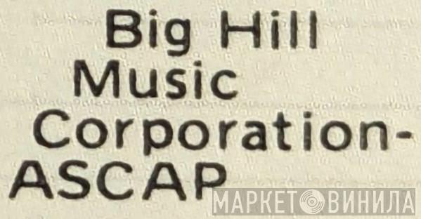 Big Hill Music, Corp. - Винил CD и Кассеты лейбла Big Hill Music, Corp. на сайте МаркетВинила