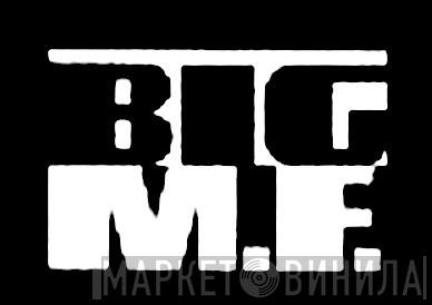 Big M.F. - Винил CD и Кассеты лейбла Big M.F. на сайте МаркетВинила