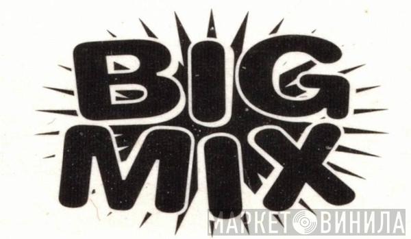 Big Mix - Винил CD и Кассеты лейбла Big Mix на сайте МаркетВинила