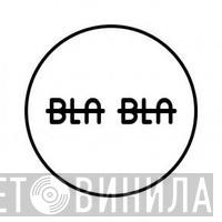 Bla Bla Records - Винил CD и Кассеты лейбла Bla Bla Records на сайте МаркетВинила