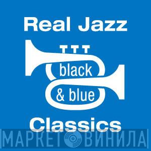 Black & Blue Real Jazz Classics - Винил CD и Кассеты лейбла Black & Blue Real Jazz Classics на сайте МаркетВинила