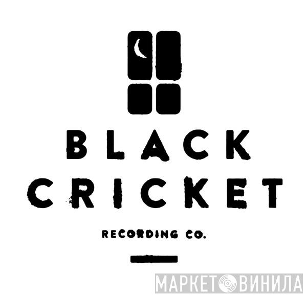 Black Cricket Recording Co. - Винил CD и Кассеты лейбла Black Cricket Recording Co. на сайте МаркетВинила