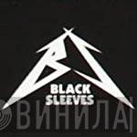 Black Sleeves - Винил CD и Кассеты лейбла Black Sleeves на сайте МаркетВинила