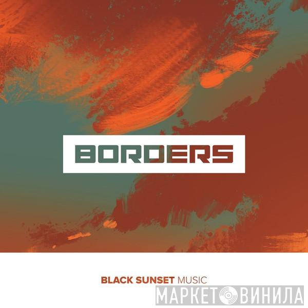 Black Sunset Borders - Винил CD и Кассеты лейбла Black Sunset Borders на сайте МаркетВинила