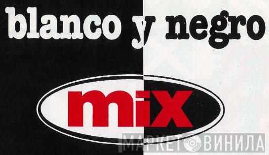 Blanco Y Negro Mix - Винил CD и Кассеты лейбла Blanco Y Negro Mix на сайте МаркетВинила