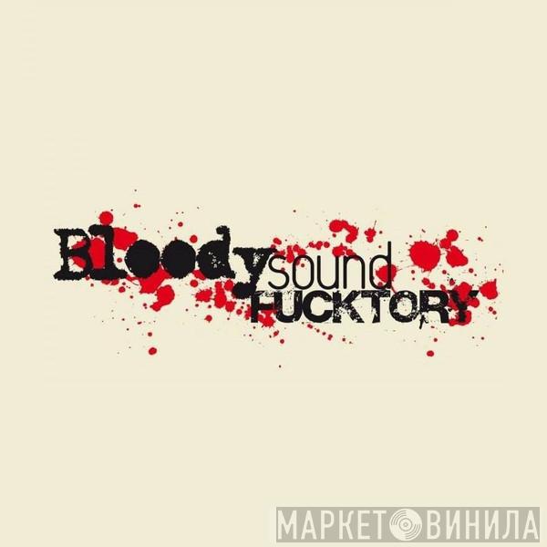 Bloody Sound Fucktory - Винил CD и Кассеты лейбла Bloody Sound Fucktory на сайте МаркетВинила