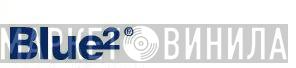 Blue² Records - Винил CD и Кассеты лейбла Blue² Records на сайте МаркетВинила