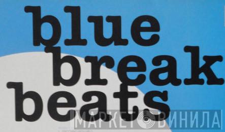 Blue Break Beats - Винил CD и Кассеты лейбла Blue Break Beats на сайте МаркетВинила