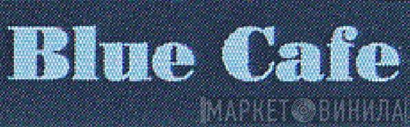 Blue Cafe  - Винил CD и Кассеты лейбла Blue Cafe (2) на сайте МаркетВинила