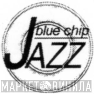 Blue Chip Jazz - Винил CD и Кассеты лейбла Blue Chip Jazz на сайте МаркетВинила