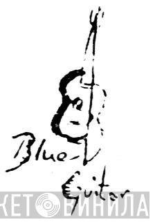 Blue Guitar - Винил CD и Кассеты лейбла Blue Guitar на сайте МаркетВинила