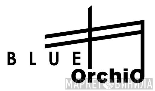 Blue Orchid - Винил CD и Кассеты лейбла Blue Orchid на сайте МаркетВинила