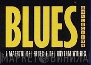 Blues Collection - I Maestri Del Blues E Del Rhythm'N'Blues - Винил CD и Кассеты лейбла Blues Collection - I Maestri Del Blues E Del Rhythm'N'Blues на сайте МаркетВинила