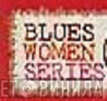 Blues Women Series - Винил CD и Кассеты лейбла Blues Women Series на сайте МаркетВинила