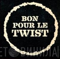 Bon Pour Le Twist - Винил CD и Кассеты лейбла Bon Pour Le Twist на сайте МаркетВинила