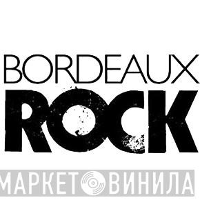 Bordeaux Rock - Винил CD и Кассеты лейбла Bordeaux Rock на сайте МаркетВинила