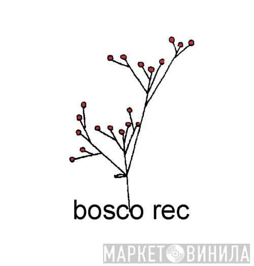 Bosco Rec - Винил CD и Кассеты лейбла Bosco Rec на сайте МаркетВинила