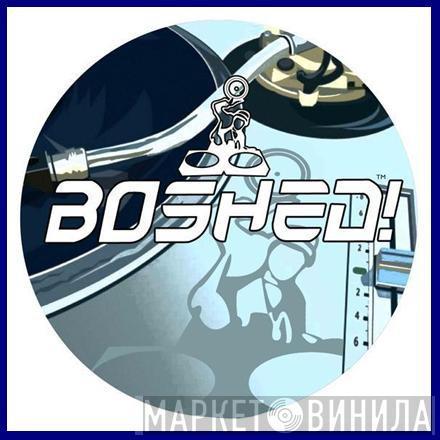 Boshed! - Винил CD и Кассеты лейбла Boshed! на сайте МаркетВинила