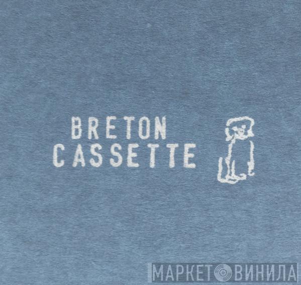 Breton Cassette - Винил CD и Кассеты лейбла Breton Cassette на сайте МаркетВинила