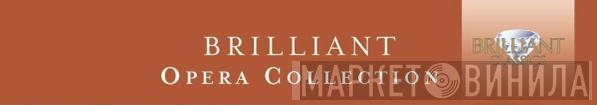 Brilliant Opera Collection - Винил CD и Кассеты лейбла Brilliant Opera Collection на сайте МаркетВинила