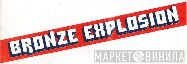 Bronze Explosion - Винил CD и Кассеты лейбла Bronze Explosion на сайте МаркетВинила