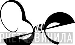 Broque - Винил CD и Кассеты лейбла Broque на сайте МаркетВинила