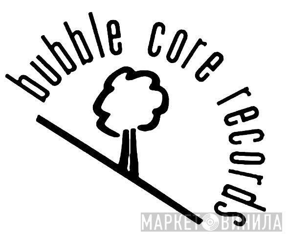 Bubble Core Records - Винил CD и Кассеты лейбла Bubble Core Records на сайте МаркетВинила