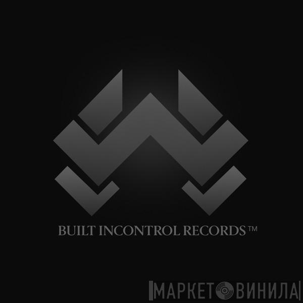 Built Incontrol Records - Винил CD и Кассеты лейбла Built Incontrol Records на сайте МаркетВинила