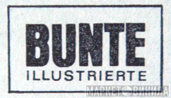 Bunte Illustrierte - Винил CD и Кассеты лейбла Bunte Illustrierte на сайте МаркетВинила
