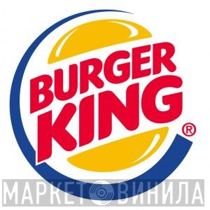Burger King - Винил CD и Кассеты лейбла Burger King на сайте МаркетВинила