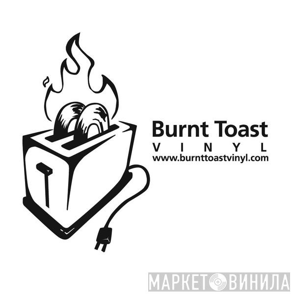 Burnt Toast Vinyl - Винил CD и Кассеты лейбла Burnt Toast Vinyl на сайте МаркетВинила