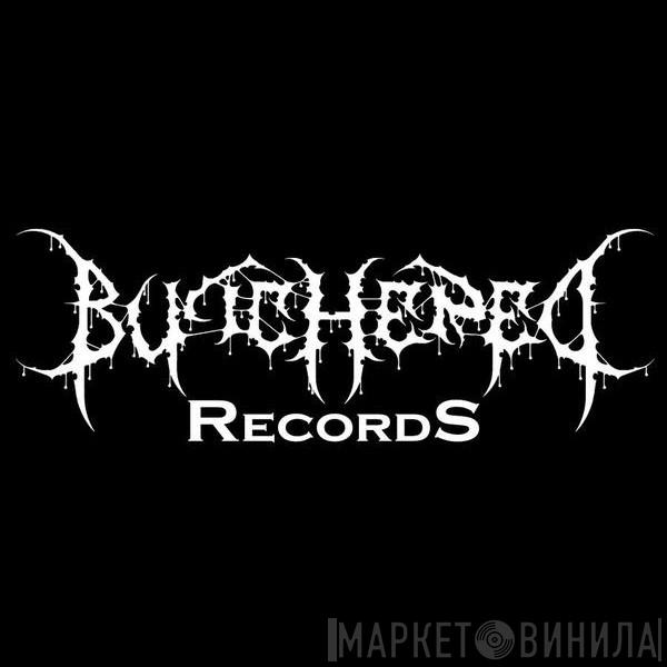 Butchered Records - Винил CD и Кассеты лейбла Butchered Records на сайте МаркетВинила