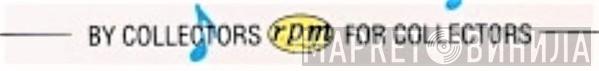By Collectors RPM For Collectors - Винил CD и Кассеты лейбла By Collectors RPM For Collectors на сайте МаркетВинила