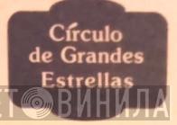 Círculo De Grandes Estrellas - Винил CD и Кассеты лейбла Círculo De Grandes Estrellas на сайте МаркетВинила