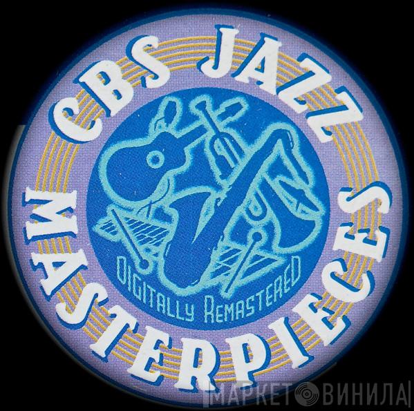 CBS Jazz Masterpieces - Винил CD и Кассеты лейбла CBS Jazz Masterpieces на сайте МаркетВинила